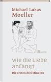 Wie die Liebe anfängt. Die ersten drei Minuten