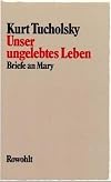 Unser ungelebtes Leben : Briefe an Mary