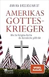 Amerikas Gotteskrieger: Wie die Religiรถse Rechte die Demokratie gefรคhrdet