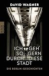 Ich geh' so gern durch diese Stadt: Die Berlin-Geschichten