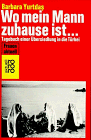 Wo mein Mann zuhause ist ... Tagebuch einer Übersiedlung in die Türkei.