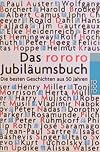 Das rororo- Jubiläumsbuch. Die besten Geschichten aus 50 Jahren.
