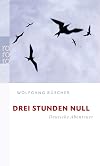 Drei Stunden Null. Deutsche Abenteuer