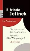 Die Kontrakte des Kaufmanns. Rechnitz (Der Würgeengel). Über Tiere: Drei Theaterstücke