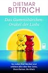 Das Gummib&auml;rchen-Orakel der Liebe: Sie ziehen f&uuml;nf B&auml;rchen und erfahren alles &uuml;ber Ihre Liebe, Ihren Partner, Ihr Gl&uuml;ck