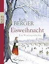 Eisweihnacht: Eine Wundergeschichte