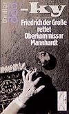Friedrich der Große rettet Oberkommissar Mannhardt.