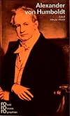 Alexander Von Humboldt in Selbstzeugnissen und Bilddokumenten