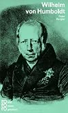 Wilhelm von Humboldt. Mit Selbstzeugnissen und Bilddokumenten.
