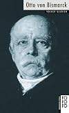 Otto von Bismarck (Rowohlts Monographien) (German Edition)