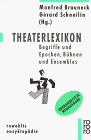 Theaterlexikon 1: Begriffe und Epochen, Bühnen und Ensembles