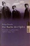 Die Rache der Opfer. Deutsche in polnischen Lagern 1944-1950