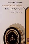 Verschl&uuml;sselte Botschaften: Geheimschrift, Enigma und Chipkarte