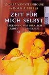 Zeit f&uuml;r mich selbst. Erkennen, was wirklich z&auml;hlt - und das Leben genie&szlig;en.