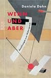 Wenn und Aber. Anstiftungen zum Widerspruch.