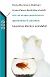 Mit an Wahrscheinlichkeit grenzender Sicherheit. Logisches Denken und Zufall