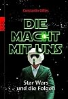 Die Macht mit uns. Star Wars und die Folgen
