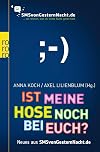 Ist meine Hose noch bei euch?: Neues aus SMSvonGesternNacht.de