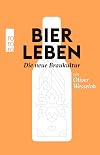 Bier leben: Die neue Braukultur