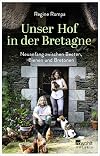 Unser Hof in der Bretagne: Neuanfang zwischen Beeten, Bienen und Bretonen