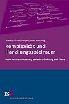 Komplexität und Handlungsspielraum Unternehmenssteuerung zwischen Ordnung und Chaos