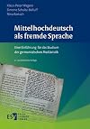 Mittelhochdeutsch als fremde Sprache : eine Einfuhrung fur das Studium der germanistischen Mediavistik