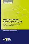 Handbuch Interne Kontrollsysteme (IKS): Steuerung und Überwachung von Unternehmen