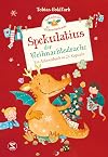 Spekulatius der Weihnachtsdrache: Ein Adventsbuch in 24 Kapiteln