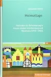 Heimattage : Methoden der Beheimatung in Hessen, Baden-Württemberg und Westfalen (1945-1985)