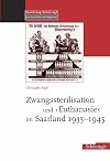 Zwangssterilisation und Euthanasie im Saarland 1935-1945