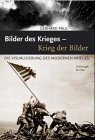 Bilder des Krieges, Krieg der Bilder. Die Visualisierung des modernen Krieges