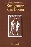 Strukturen des Bösen. Sonderausgabe: Die jahwistische Urgeschichte in exegetischer/psychoanalytischer/philosophischer Sicht: 3 Bde.