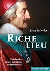 Richelieu : ein Leben im Dienste des Königs und Frankreichs