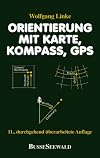 Orientierung mit Karte, Kompaß, GPS
