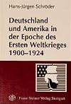 Deutschland und Amerika in der Epoche des Ersten Weltkrieges, 1900-1924