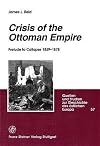 Crisis of the Ottoman Empire: Prelude to Collapse, 1839-1878 (Quellen Und Studien Zur Geschichte Des Ostlichen Europa)
