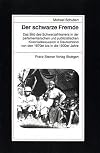 Der schwarze Fremde: Das Bild des Schwarzafrikaners in der parlamentarischen und publizistischen Kolonialdiskussion in Deutschland von den 1870er bis ... und Uberseegeschichte (BKU)) (German Edition)