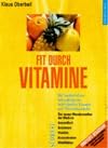 Fit durch Vitamine. Die neuen Wunderwaffen