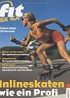 Inlineskaten wie ein Profi. Fit for fun: Sicher auf der Rolle: Die optimale Ausrüstung. Abgefahren: Die besten Fahrtechniken. Fit for more: Alles zu Crosstraining, Speedskaten und Marathon