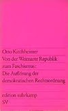 Von der Weimarer Republik zum Faschismus. Die Aufl&ouml;sung der demokratischen Rechtsordnung.