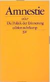 Amnestie oder die Politik der Erinnerung in der Demokratie