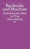 Buchstabe und Maschine: Beschreibung einer Allianz (edition suhrkamp)