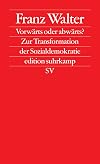 Vorwärts oder abwärts?: Zur Transformation der Sozialdemokratie (edition suhrkamp)