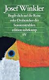 Begib dich auf die Reise oder Drahtzieher der Sonnenstrahlen (edition suhrkamp)