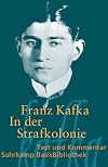 Suhrkamp BasisBibliothek : Kafka : In der Strafkolonie