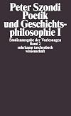 Poetik und Geschichtsphilosophie 1 Antike und Moderne in der Ästhetik der Goethezeit. Hegels Lehre von der Dichtung