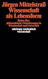 Wissenschaft als Lebensform: Reden über philosophische Orientierungen in Wissenschaft und Universität (suhrkamp taschenbuch wissenschaft)