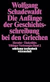 Die Anfange der Geschichtsschreibung bei den Griechen: Herodot, Thukydides (Tubinger Vorlesungen) (German Edition)