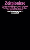 Zeitpioniere: Flexible Arbeitszeit - neuer Lebensstil (suhrkamp taschenbuch wissenschaft)