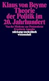 Theorie der Politik im 20. Jahrhundert. Von der Moderne zur Postmoderne.